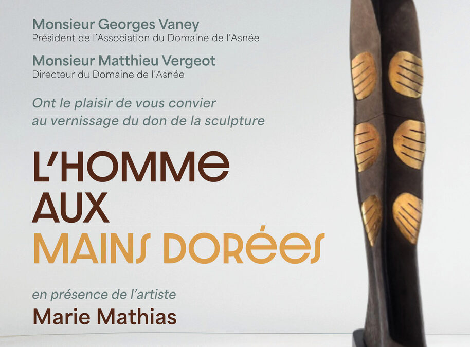 Invitation au vernissage de « L&rsquo;Homme aux Mains Dorées »